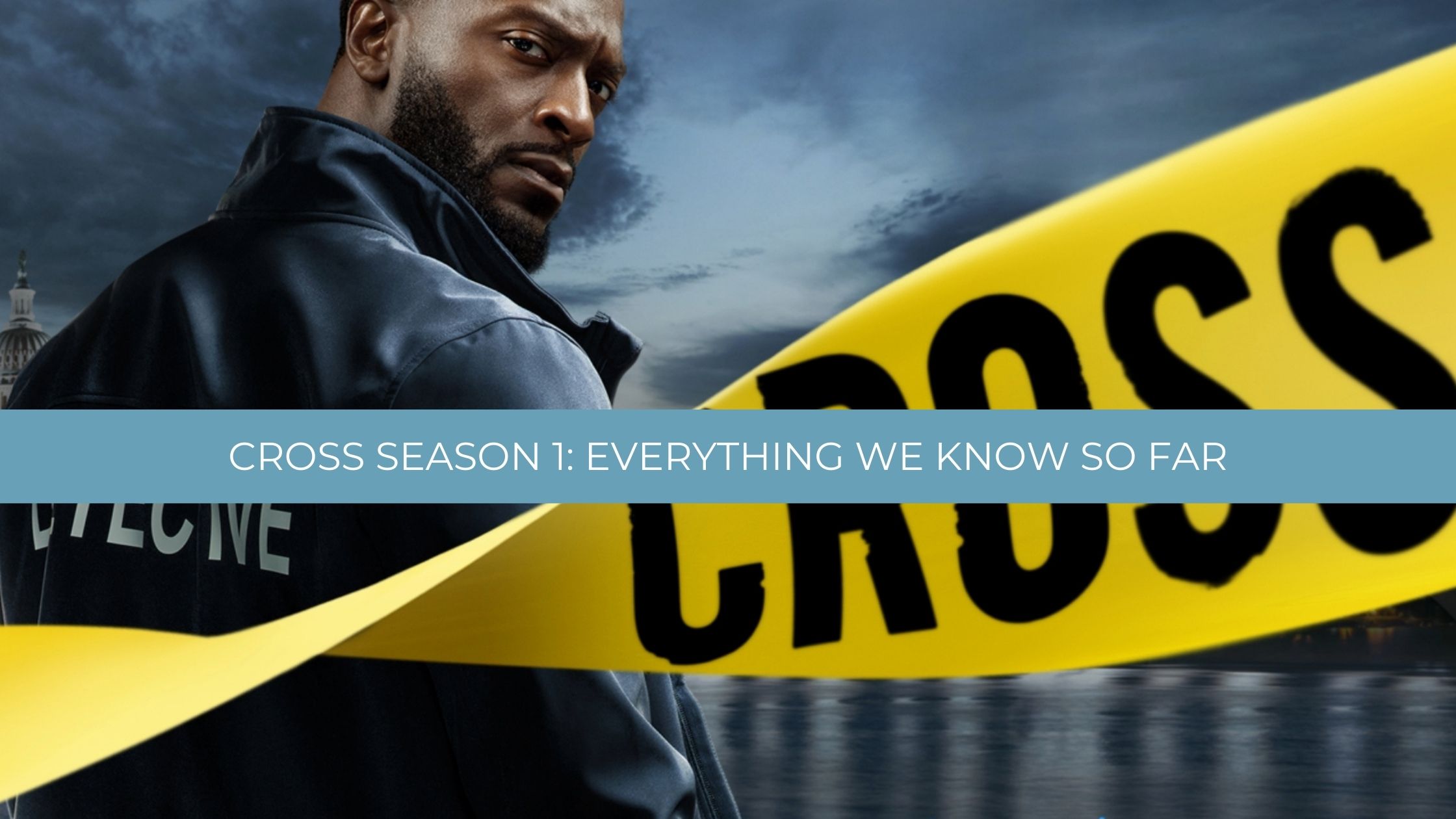 Uma foto principal da primeira temporada de Cross, Everything We Know, com Aldis Hodge como Alex Cross.